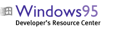 Windows 95 Developer's Resource Center